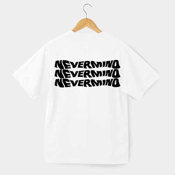 Nevermind Round Neck Half Sleeve T-Shirt - White