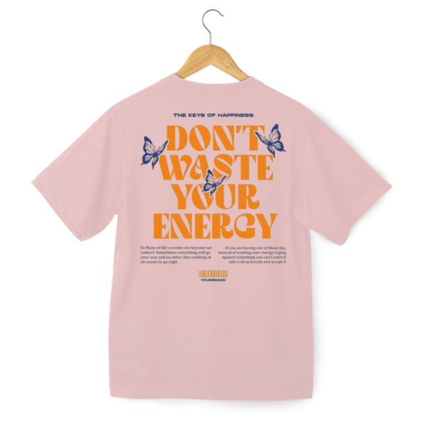 Don't Waste Your Energy Round Neck Half Sleeve T-Shirt - Dusty Pink