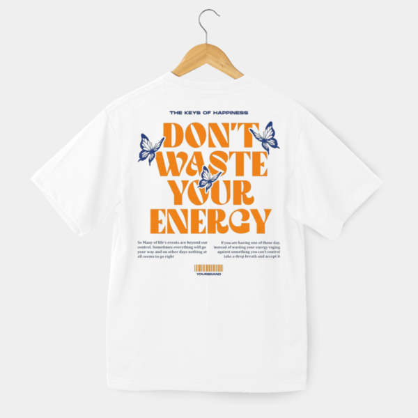 Don't Waste Your Energy Round Neck Half Sleeve T-Shirt - White